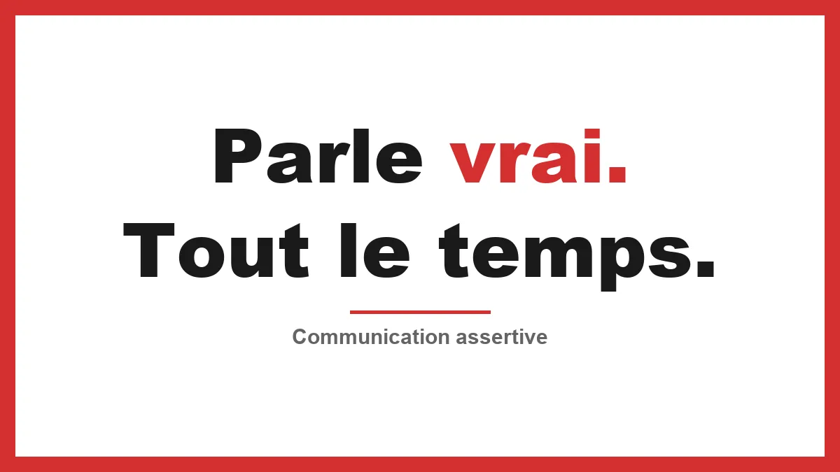 Utilise la communication assertive pour être vu comme un As !